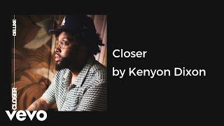 Kenyon Dixon - Closer (AUDIO)