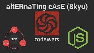 Codewars: altERnaTIng cAsE (8 kyu) TDD in JavaScript