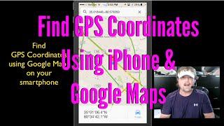 Find GPS Coordinates Using iPhone & Google Maps