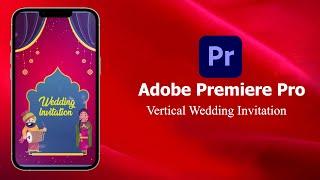 Vertical Wedding Invitation Video In Premiere Pro |  @sainathvaykar ​