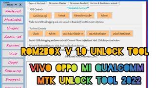 ROM2BOX V 1.0 TOOL 2022 | OPPO VIVO MI QUALCOMM MTK ALL MODELS FRP UNLOCK TOOL