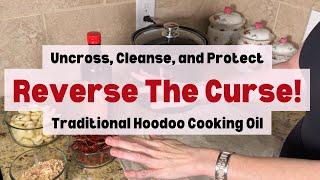 Reverse The Curse Hoodoo Oil - Cooking Magick - Uncrossing Spell - How to Break Witchcraft