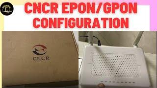 CNCR Router Set up Configuration GPON EPON ONU Tutorial