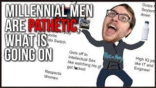 Millennial Men Are PATHETIC, What Has Gone Wrong??