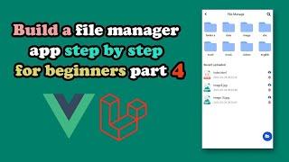 Laravel & Vuejs - How to build a file manager app step by step for beginners - Part 4