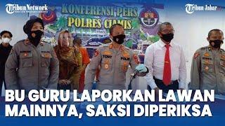 UPDATE Video Asusila Guru di Ciamis, Bu Guru LI Laporkan Lawan Mainnya, Polres Sudah Periksa 5 Saksi