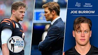 Bengals QB Joe Burrow on the Best Advice Tom Brady Ever Gave Him | The Rich Eisen Show