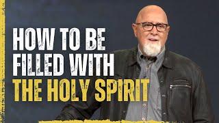 How to be Filled with the Holy Spirit