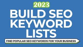 How to Find the Best Keywords for Your Website: Build Your SEO Keyword List Step-By-Step 2023