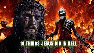 10 Things JESUS Did 3 Days Between Death and Resurrection