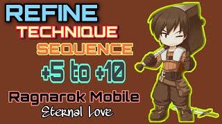 REFINE TECHNIQUE SEQUENCE +5 to +10 RAGNAROK MOBILE ETERNAL LOVE