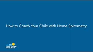 CF Foundation | Coach Your Child With Home Spirometry