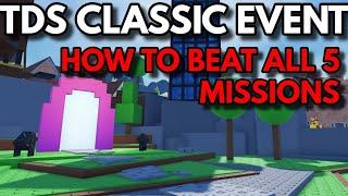 TDS CLASSIC EVENT | BEATING ALL 5 MISSIONS EASILY | ROBLOX Tower Defense Simulator