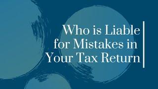 Who is Liable for Mistakes in Your Tax Return