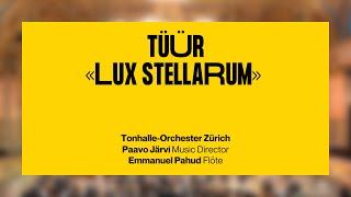 Tüür: «Lux Stellarum» · Paavo Järvi & Emmanuel Pahud & Tonhalle-Orchester Zürich