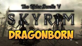 TES V: SKYRIM - ФАНТАЖ - Dragonborn (Драконорожденный Фантаж)