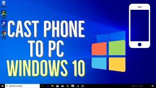 How to Cast Phone to Windows 10 PC