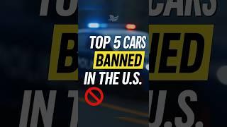 Top 5 Cars BANNED in the U.S. You’ll NEVER See These  #shorts
