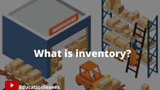 What is inventory? | Types of inventory