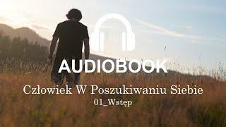 01 Wstęp | Człowiek W Poszukiwaniu Siebie | Damian Sobański | Audiobook