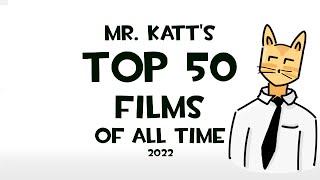 Mr. Katt's Top 50 Films of All Time [2022]