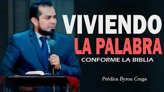 Viviendo la palabra | Prédica Byron Cruga