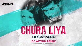 Chura Liya x Desperado - DJ Axonn Mashup | Viral Song