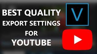 Best Quality Export Settings for YouTube 2021 - SONY VEGAS Tutorial