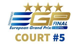 European Grand Prix FINAL - Bucharest 2024 | Court 5