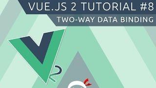 Vue JS 2 Tutorial #8 - Two-Way Data Binding