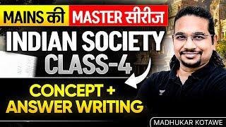 UPSC Mains Answer Writing Series | Indian Society Class-4| Concept + Answer Writing |Madhukar Kotawe
