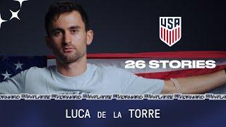 USMNT 26 Stories: Luca de la Torre