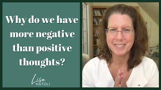 Why do we have more negative thoughts than positive thoughts?