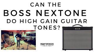 Can The Boss Nextone Do High Gain Guitar Tones?