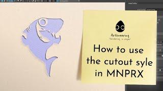 Cutout 101 - How to use the cutout style in MNPRX