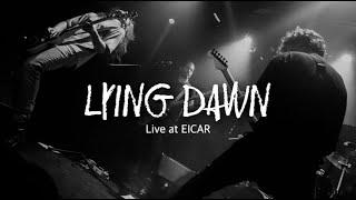 Lying Dawn - Live at EICAR (03.2023)