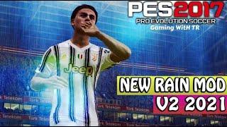 PES 2017 NEW RAIN MOD V2 2021