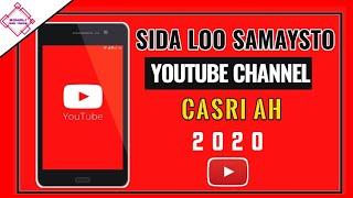 KU SAMEYSO MOBILKAAGA YOUTUBE CHANNEL  || 2020