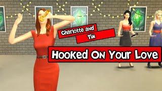 Hooked On Your Love - Charlotte and Tim (Sims 4 Music Video)