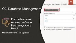 OCI Database Management:  How to enable databases running on Oracle Database@Azure - Part 2