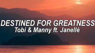 Tobi & Manny ft. Janellé - Destined For Greatness (Lyrics) | @pinkskylyrics