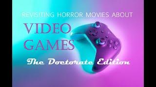 Revisiting Horror Movies About Video Games: The Doctorate Edition - Horror Movie Syllabus