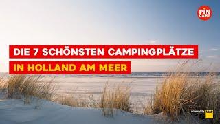 Die 7 schönsten Campingplätze in Holland am Meer