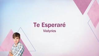 Violetta | Te Esperaré (lyrics)