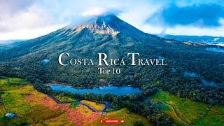 Costa Rica Travel Guide - Top 10 Best Places to Visit