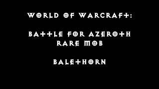 World of Warcraft   Battle for Azeroth   Rare Mob   Balethorn