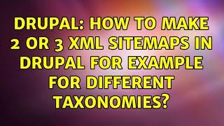 Drupal: How to make 2 or 3 xml sitemaps in drupal for example for different taxonomies?