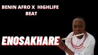 BENIN HIGHLIFE BEAT INSRUMENTAL 2023 ''ENOSAKHARE'' 2023 BEST EDO HIGHLIFE BEAT INSTRUMENTAL