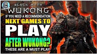 GAMES TO PLAY After Finishing Black Myth Wukong