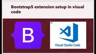 Install bootstrap5 extension in visual code/ extension for auto complete bootstrap